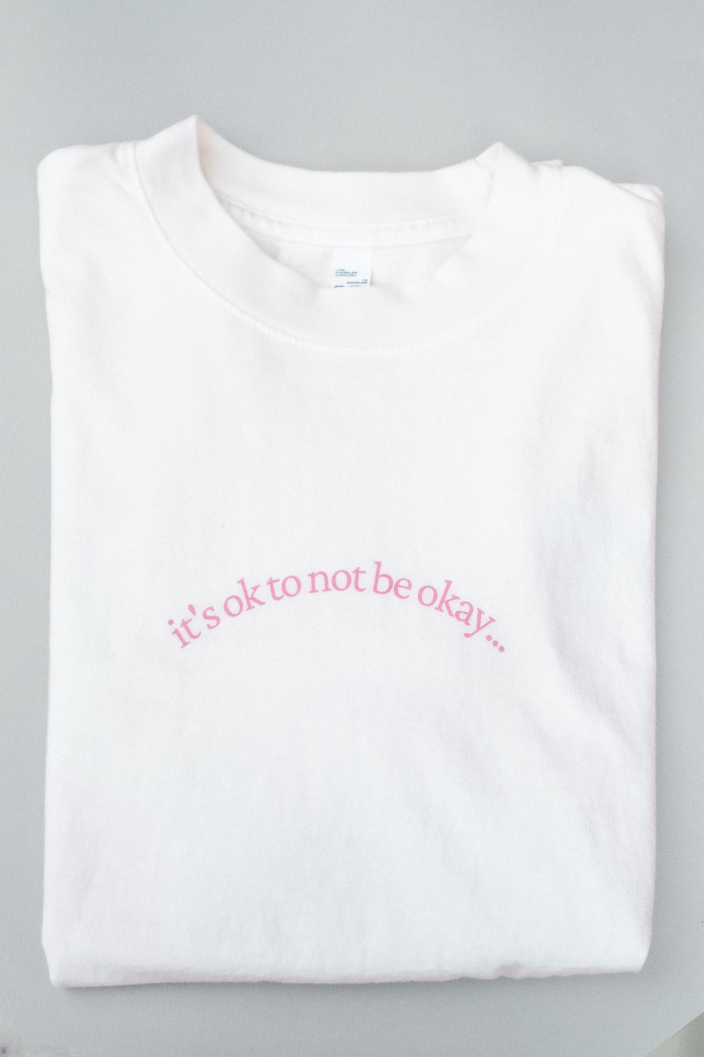 It's Ok Not to be Okay Tee