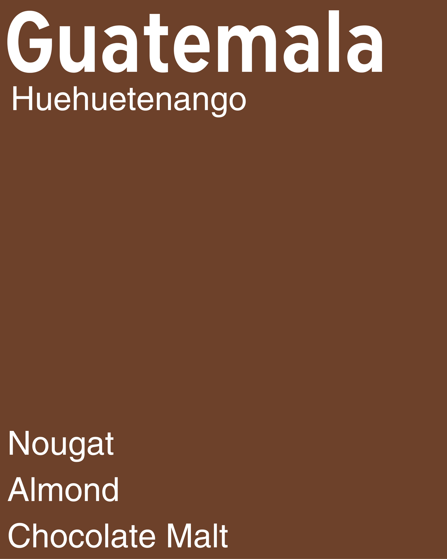 Guatemala Huehuetenango Coffee. Tasting Notes of Nougat, Almond, and Chocolate Malt.